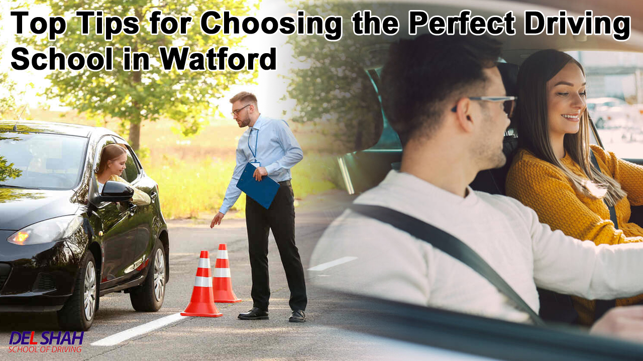 Top Tips for Choosing the Perfect Driving School in Watford