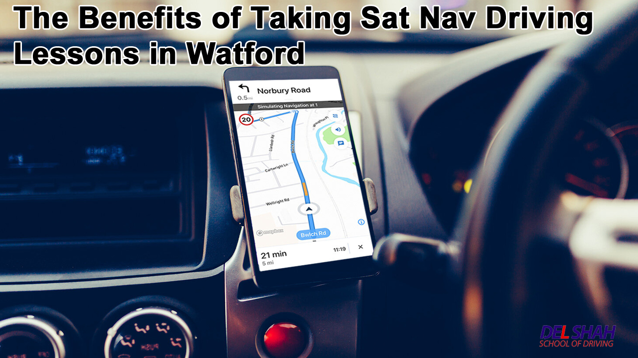 The Benefits of Taking Sat Nav Driving Lessons in Watford