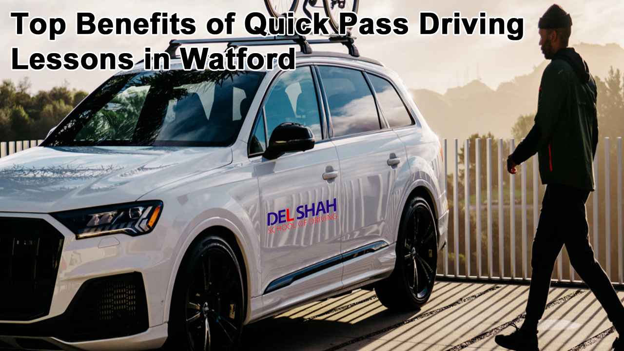 Top Benefits of Quick Pass Driving Lessons in Watford