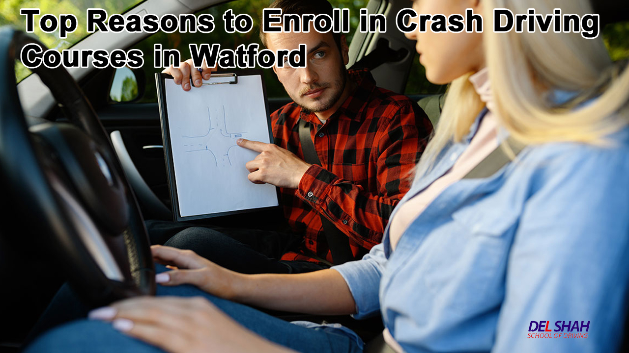 Top Reasons to Enroll in Crash Driving Courses in Watford